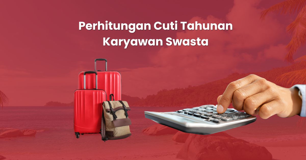Perhitungan Cuti Tahunan Karyawan Swasta: Panduan Lengkap & Mudah Dipahami