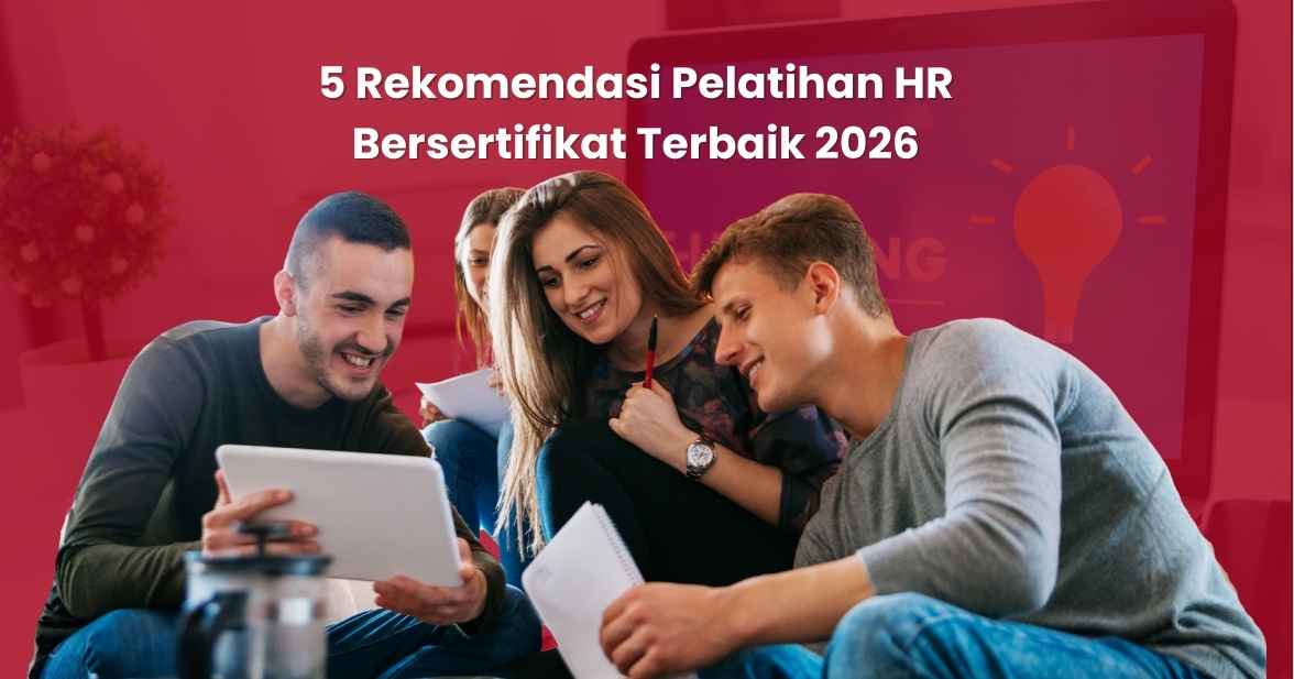 5 Rekomendasi Pelatihan HR Bersertifikat Terbaik 2026