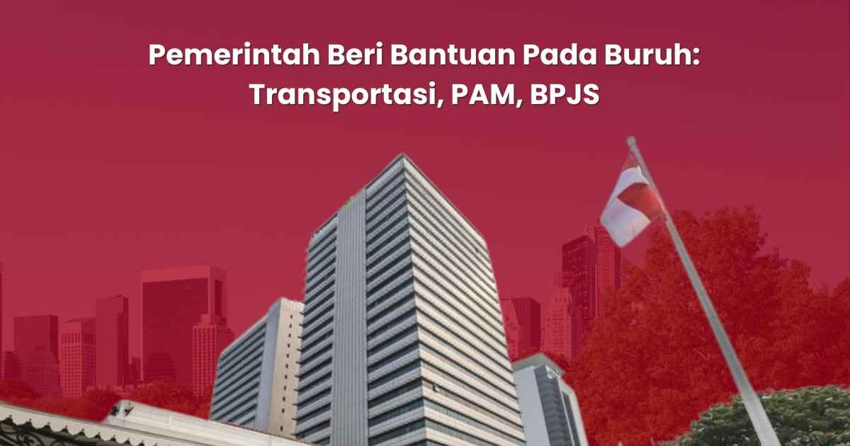 Pemerintah DKI Jakarta Siapkan Bantuan Baru untuk Buruh di Tengah Pembahasan UMP 2026
