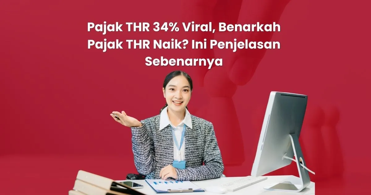 Pajak THR 34% Viral: Benarkah Pajak THR Naik? Ini Penjelasan Sebenarnya