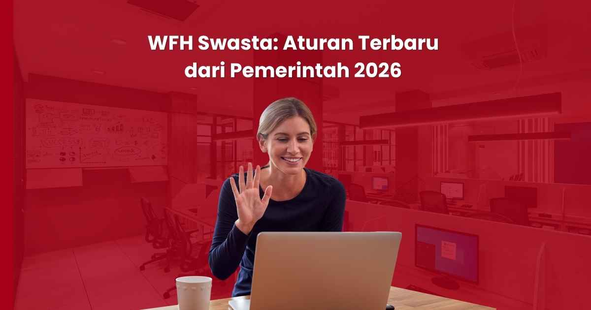 WFH Swasta: Aturan Terbaru dari Pemerintah 2026