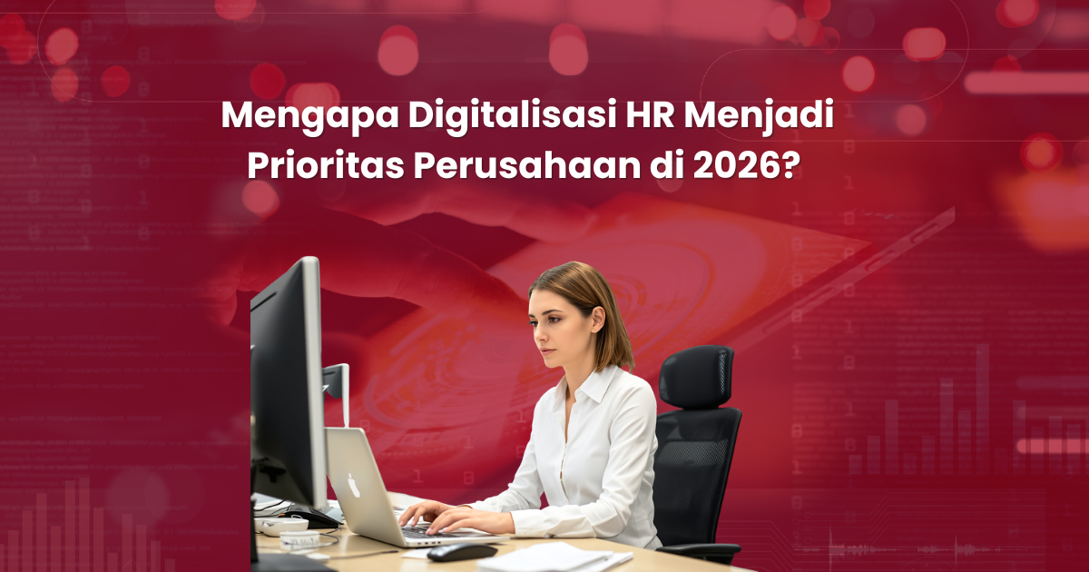 Mengapa Digitalisasi HR Menjadi Prioritas Perusahaan di 2026
