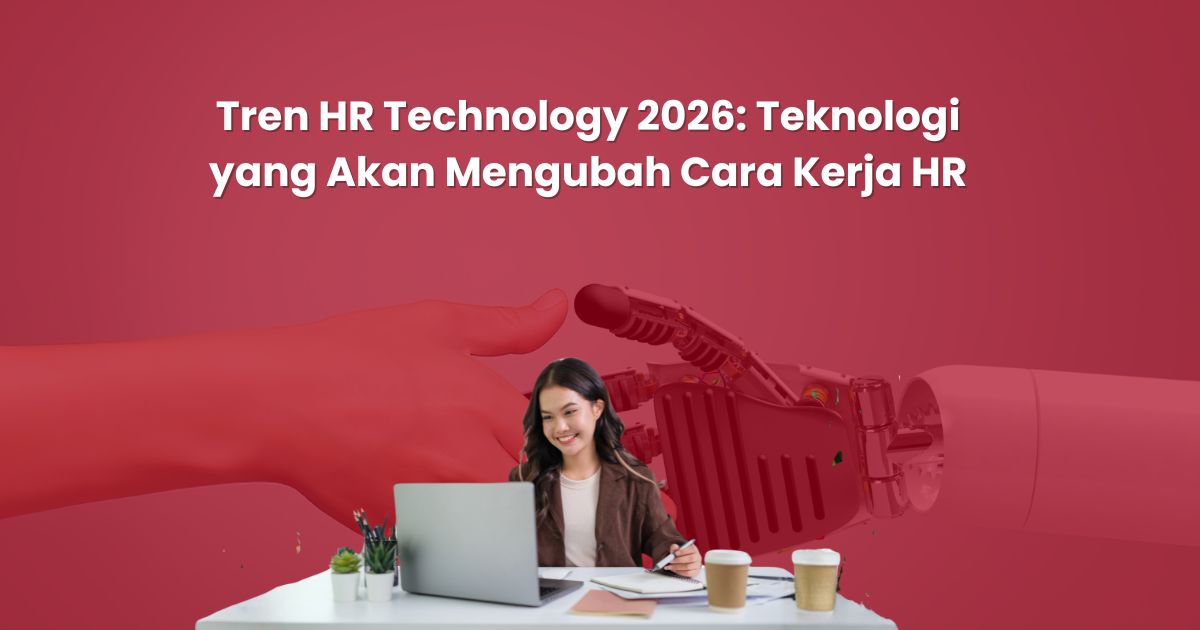 Tren HR Technology 2026: Teknologi yang Akan Mengubah Cara Kerja HR