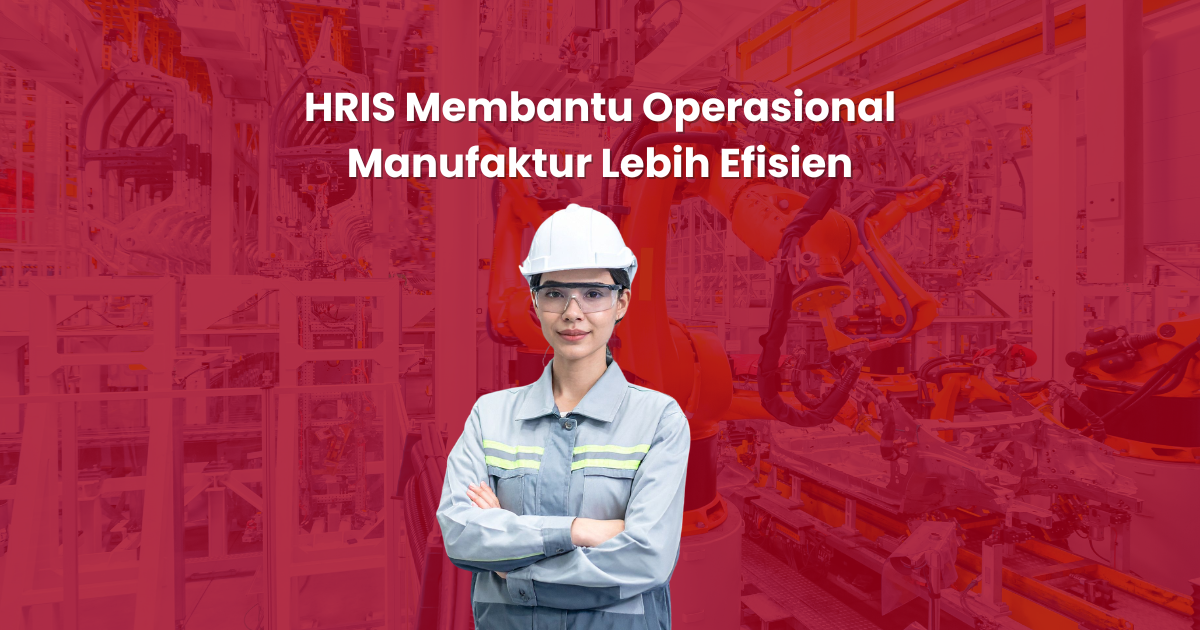 HRIS Membantu Operasional Manufaktur